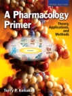Image for A pharmacology primer: theory, applications, and methods