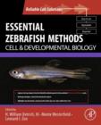 Image for Essential zebrafish methods: cell and developmental biology