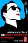 Image for Raindance writers&#39; lab: write + sell the hot screenplay