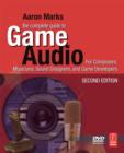 Image for The Complete Guide to Game Audio: For Composers, Musicians, Sound Designers, Game Developers