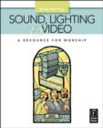 Image for Sound, Lighting and Video: A Resource for Worship