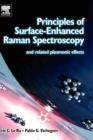 Image for Principles of surface-enhanced raman spectroscopy: and related plasmonic effects