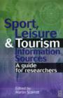 Image for Sport, leisure &amp; tourism: information sources : a guide for researchers