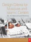 Image for Design criteria for mosques and Islamic centres: art, architecture, and worship