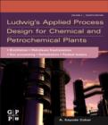 Image for Ludwig&#39;s applied process design for chemical and petrochemical plants.