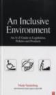 Image for An inclusive environment: an A-Z guide to legislation, policies and products