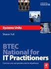 Image for BTEC National for IT practitioners : systems units: core and specialist units for the systems support pathway