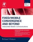 Image for Fixed/mobile convergence and beyond: unbounded mobile communications