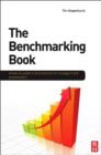 Image for The benchmarking book: a how-to-guide to best practice for managers and practitioners