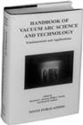 Image for Handbook of Vacuum Arc Science and Technology: Fundamentals and Applications