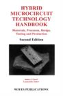 Image for Hybrid Microcircuit Technology Handbook: Materials, Processes, Design, Testing, and Production