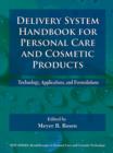 Image for Delivery System Handbook for Personal Care and Cosmetic Products: Technology, Applications, and Formulations
