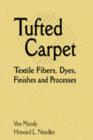 Image for Tufted carpet: textile fibers, dyes, finishes, and processes