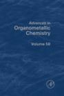 Image for Advances in organometallic chemistry. : Vol. 58
