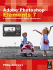 Image for Adobe Photoshop Elements 7: A Visual Introduction to Digital Photography