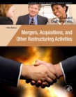 Image for Mergers, acquisitions, and other restructuring activities: an integrated approach to process, tools, cases, and solutions