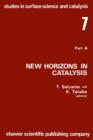 Image for New horizons in catalysis: proceedings of the 7th International Congress on Catalysis Tokyo, 30 June-4 July, 1980