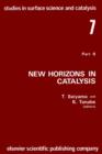 Image for New horizons in catalysis: Part 7B. Proceedings of the 7th International Congress on Catalysis, Tokyo, 30 June-4 July 1980 (Studies in surface science and catalysis)