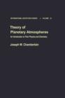 Image for Theory of planetary atmospheres: an introduction to their physics and chemistry