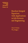 Image for Random integral equations with applications to life sciences and engineering