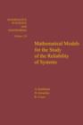 Image for Mathematical models for the study of the reliability of systems : vol.124