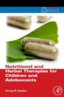 Image for Nutritional and herbal therapies for children and adolescents: a handbook for mental health clinicians