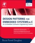 Image for Design patterns for embedded systems in C: an embedded software engineering toolkit