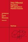 Image for Delay differential equations: with applications in population dynamics : v. 191