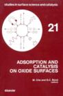 Image for Adsorption and catalysis on oxide surfaces: proceedings of a symposium, Brunel University, Uxbridge, June 28-29, 1984