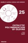 Image for Catalytic polymerization of olefins: proceedings of the International Symposium on Future Aspects of Olefin Polymerization, Tokyo, Japan, 4-6 July 1985