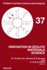 Image for Innovation in Zeolite Materials Science: Proceedings of an International Symposium, Nieuwpoort (Belgium), September 13-17, 1987