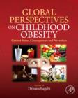 Image for Global perspectives on childhood obesity: current status, consequences and prevention