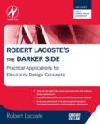 Image for Robert Lacoste&#39;s The darker side: practical applications for electronic design concepts
