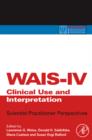 Image for WAIS-IV clinical use and interpretation: scientist-practitioner perspectives