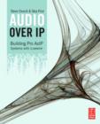Image for Audio Over IP: Building Pro AoIP Systems With Livewire