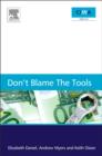 Image for Don&#39;t blame the tools: the adoption and implementation of managerial innovations