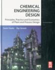 Image for Chemical engineering design  : principles, practice and economics of plant and process design