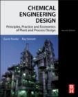 Image for Chemical engineering design: principles, practice and economics of plant and process design