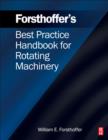Image for Forsthoffer&#39;s best practice handbook for rotating machinery