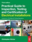 Image for Practical guide to inspection, testing and certification of electrical installations