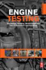 Image for Engine testing: the design, building, modification and use of powertrain test facilities