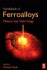 Image for Handbook of ferroalloys: theory and technology