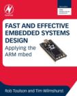 Image for Fast and effective embedded systems design  : applying the ARM mbed