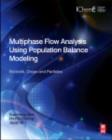 Image for Multiphase flow analysis using population balance modeling: bubbles, drops and particles