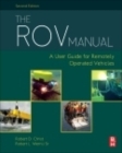 Image for The ROV manual  : a user guide for remotely operated vehicles