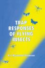 Image for Trap Responses of Flying Insects: The Influence of Trap Design On Capture Efficiency