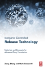 Image for Inorganic controlled release technology: materials and concepts for advanced drug formulation