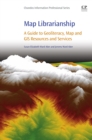 Image for Map librarianship: a guide to geoliteracy, map and GIS resources and services