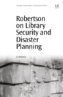 Image for Robertson on library security and disaster planning