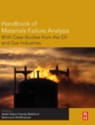 Image for Handbook of materials failure analysis  : with case studies from the oil and gas industry